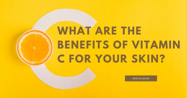 What Are the Benefits of Vitamin C for Your Skin?